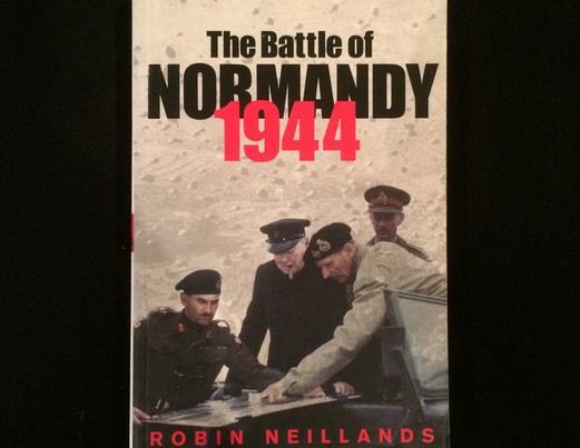 WW2 The Battle for Normandy 1944 Robin Neilands