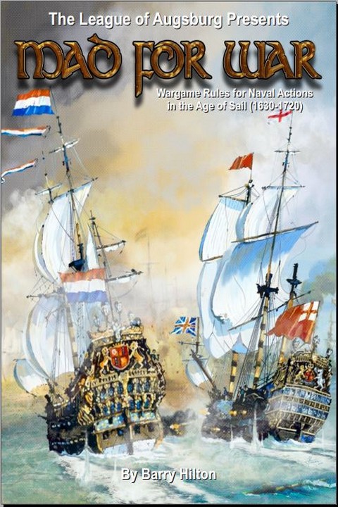 Mad for War - Rules for Naval Wargaming 1630-1720